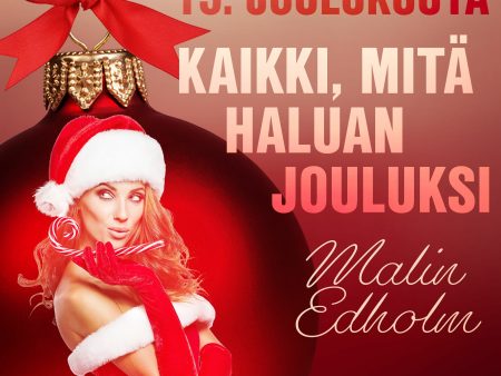 15. joulukuuta: Kaikki, mitä haluan jouluksi – eroottinen joulukalenteri Fashion