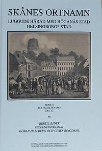 Skånes ortnamn. Serie A. Bebyggelsenamn. Del 12. Luggude härad med Höganäs stad. Helsingborgs stad. Online Hot Sale