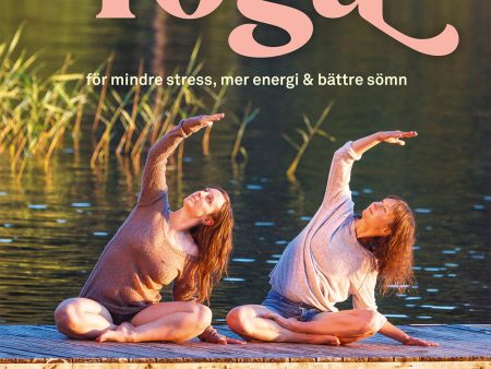 Yoga för mindre stress, mer energi & bättre sömn For Cheap