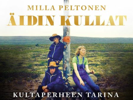 Äidin kullat - Kultaperheen tarina Online Sale