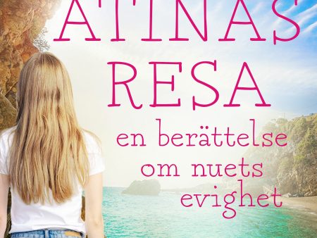 Atinas resa: en berättelse om nuets evighet Online Sale